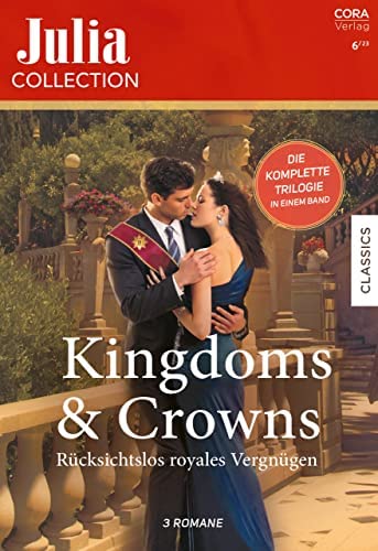Julia Collection Band 185: Kingdoms & Crowns – Rücksichtslos royales Vergnügen Contemporary literature