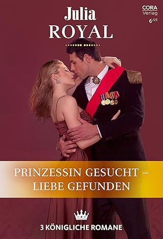 Julia Royal Band 21: Prinzessin gesucht - Liebe gefunden Action & Adventure