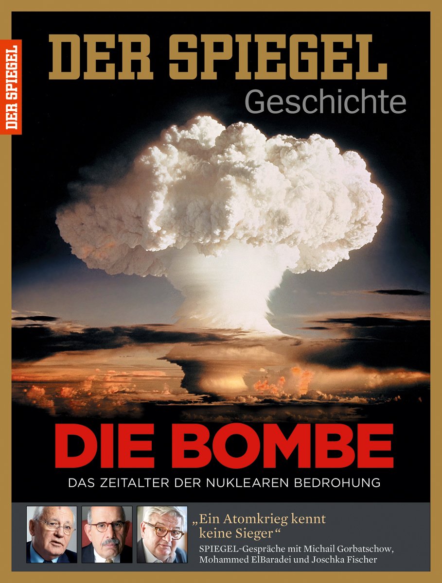 SPIEGEL GESCHICHTE 4/2015 "Die Bombe, Die Bombe - Das Zeitalter der nuklearen Bedrohung" Politics & History