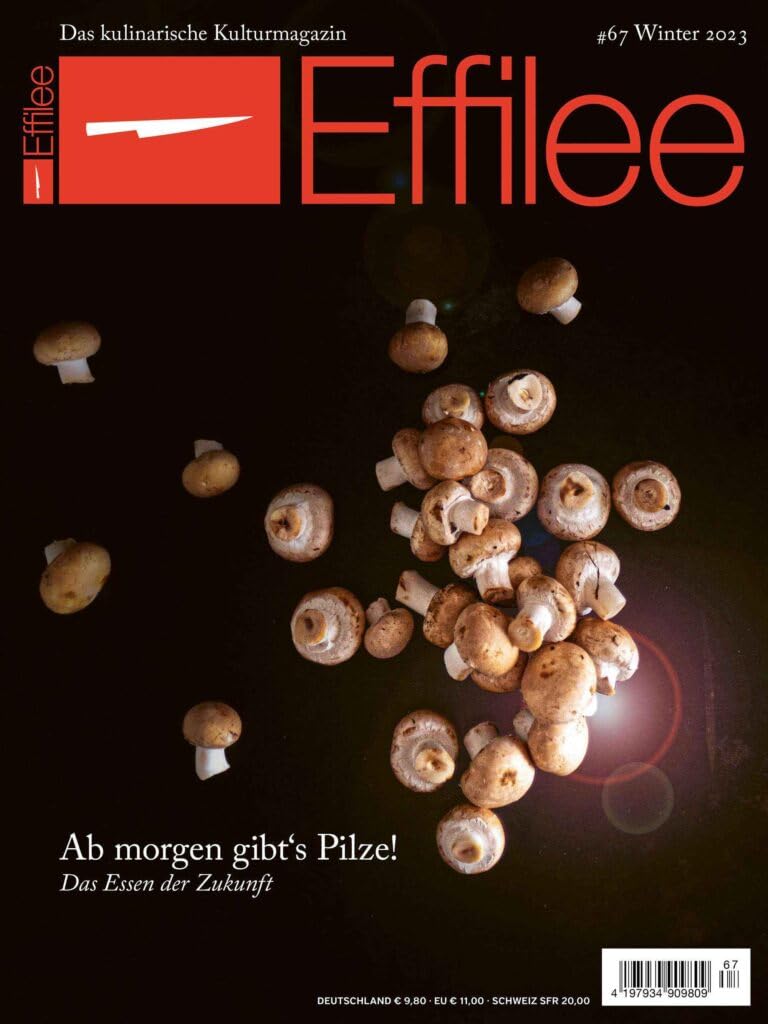 Effilee 67/2023 "Ab morgen gibt's Pilze" Cooking & Enjoying