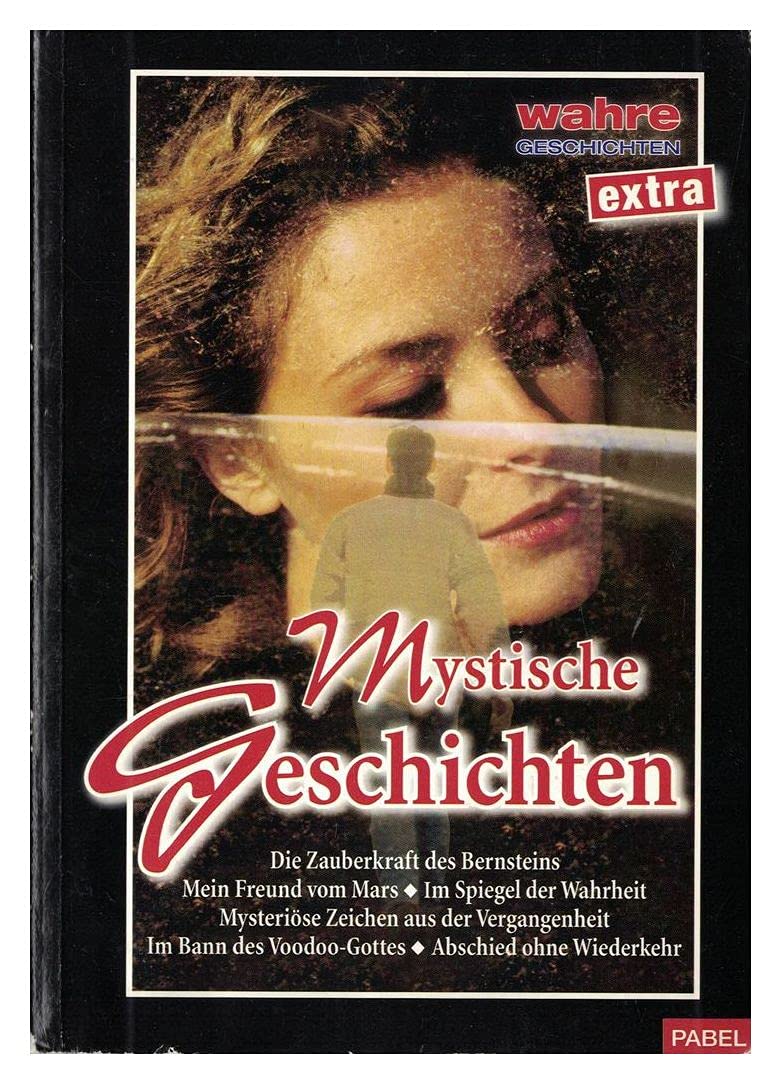 Wahre Geschichten Extra Band I/2009 Mystische Geschichten: Die Zauberkraft des Bernsteins. Mein Freund vom Mars u.a. s. Beschreibung Contemporary Romance