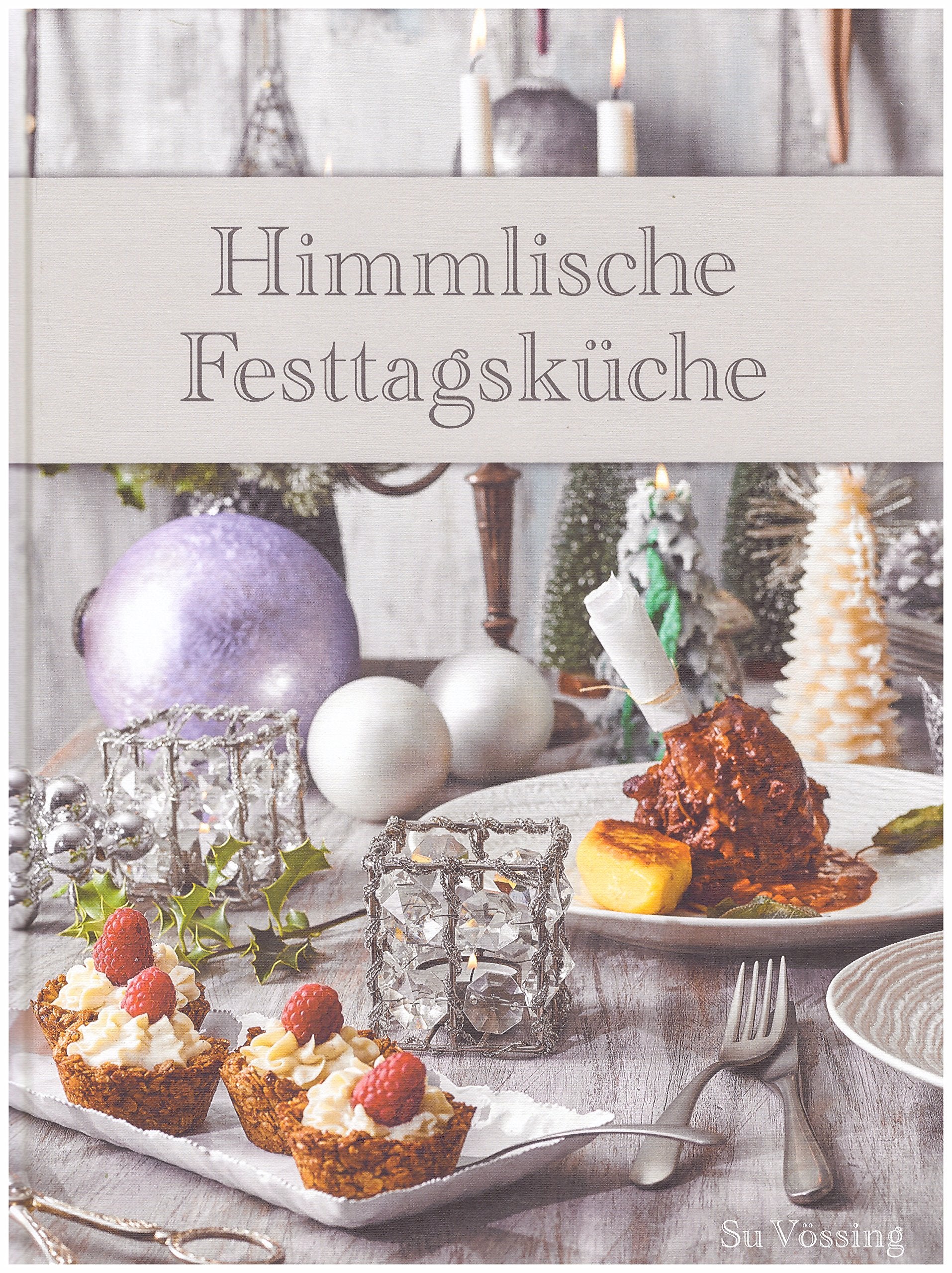 Himmlische Festtagsküche von Susanne Vössing -- mit der Küchenmaschine (z.b. KitchenAid ) Books