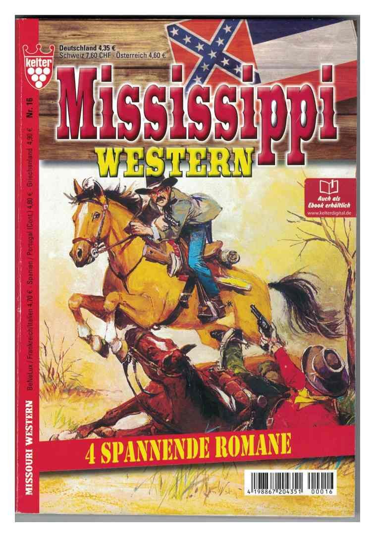 Mississippi Western Nr. 16: Vier spannende Romane Bitterer Sieg - Zwei leere Sättel - Die Larrigan Brüder - Verheizt und vergessen Books