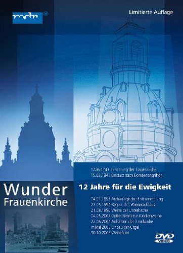 Wunder Frauenkirche - 12 Jahre für die Ewigkeit Films