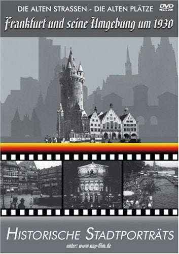 Frankfurt und Umgebung 1930: Die alten Strassen - die alten Plätze - Historische Stadtporträts Movies