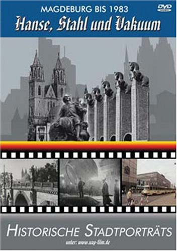 Magdeburg bis 1983 - Hanse, Stahl und Vakuum Films