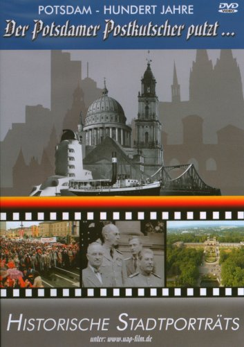 Der Potsdamer Postkutscher putzt - Potsdam - Hundert Jahre - Historische Stadtporträts Films
