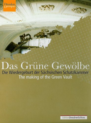 Das Grüne Gewölbe - Die Wiedergeburt der Sächsischen Schatzkammer Films