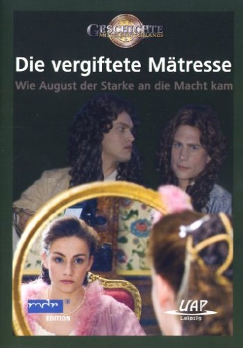 vergiftete Mätresse-Wie August der Starke an Die Macht kam dvd