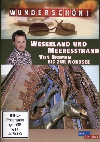 Wunderschön! - Weserland und Meeresstrand - Von Bremen bis zur Nordsee Films