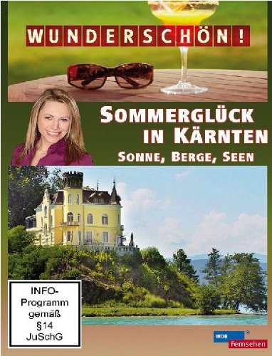 Wunderschön! - Sommerglück in Kärnten: Sonne, Berge, Seen Films