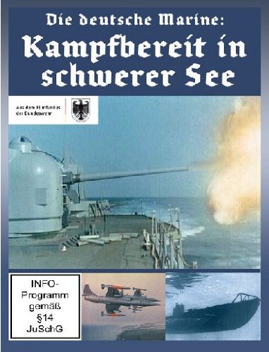 Die deutsche Marine: Kampfbereit in schwerer See Movies