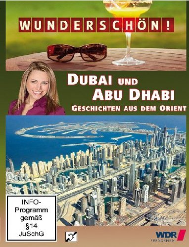 Wunderschön! - Dubai und Abu Dhabi: Geschichten aus dem Orient Films