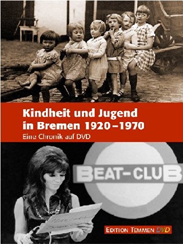 Kindheit und Jugend in Bremen 1920-1970 - Eine Chronik dvd