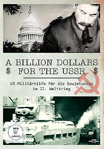 A Billion Dollars for the USSR - US Militärhilfen für die Sowjetunion im II. Weltkrieg Movies