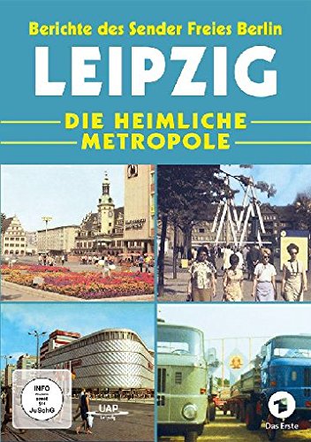 Leipzig - Die heimliche Metropole - Berichte des Sender Freies Berlin Films
