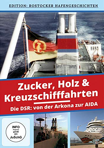 Zucker, Holz & Kreuzschifffahrten - Die DSR: von der Arkona zur AIDA Movies
