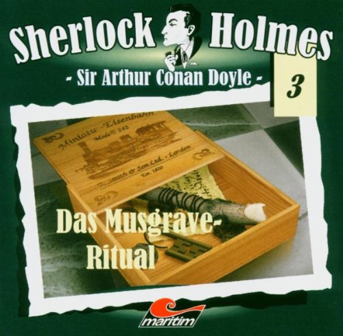 Sherlock Holmes, Vol. 3: Das Musgrave-Ritual Radio Plays