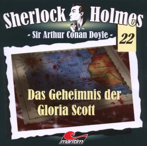 Sherlock Holmes 22 - Das Geheimnis der Gloria Scott Radio Plays