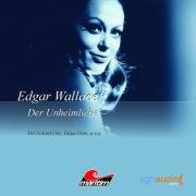 Edgar Wallace (03) - Der Unheimliche - UNVERÄNDERTE NEUAUFLAGE Radio Plays
