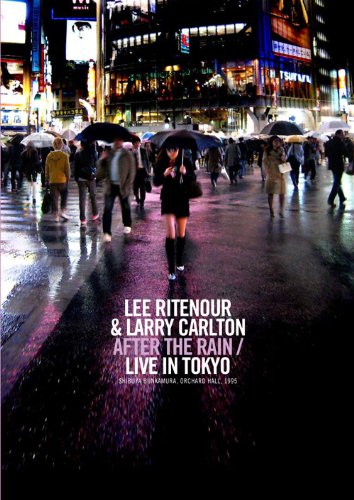 Lee Ritenour & Larry Carlton - After the Rain/Live in Tokyo Films