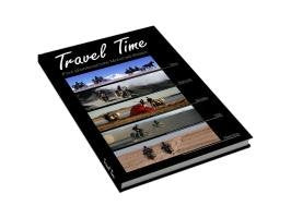 Travel Time. Fünf abenteuerliche Motorrad-Reisen Leisure, Home & Garden