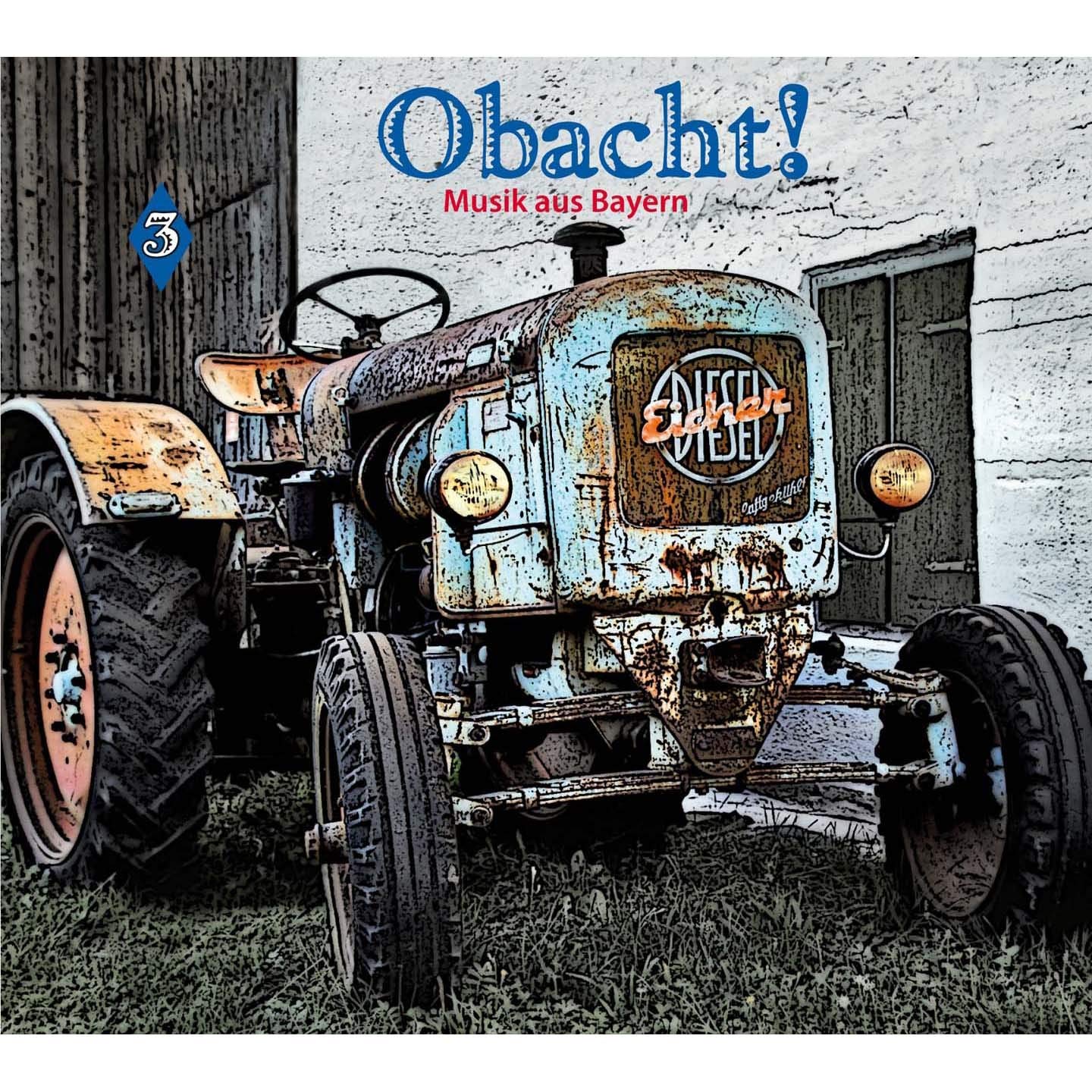 Obacht! Musik aus Bayern Vol.3 German Schlager & Volksmusik