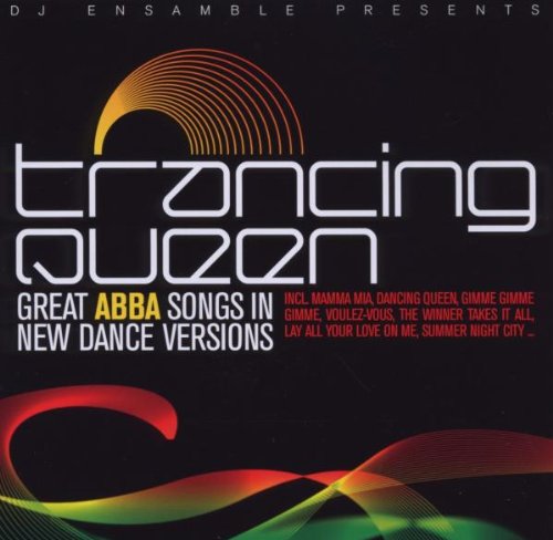 Trancing Queen-Great Abba Songs New Dance Versions Dance & Electronic