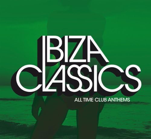 Ibiza Classics-All Time Club Anthems Pop