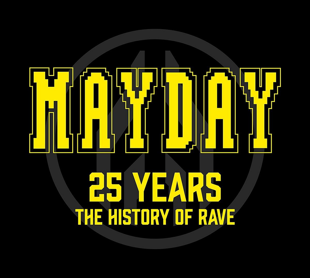 Mayday 25 Years - The History Of Rave Dance & Electronic