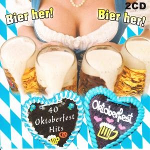 Bier Her Bier Her-40 Oktoberfest Hits German Schlager & Volksmusik