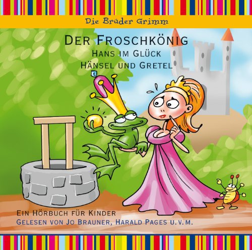 Der Froschkönig, Hans im Glück, Hänsel und Gretel, Hörbuch für Kinder Books