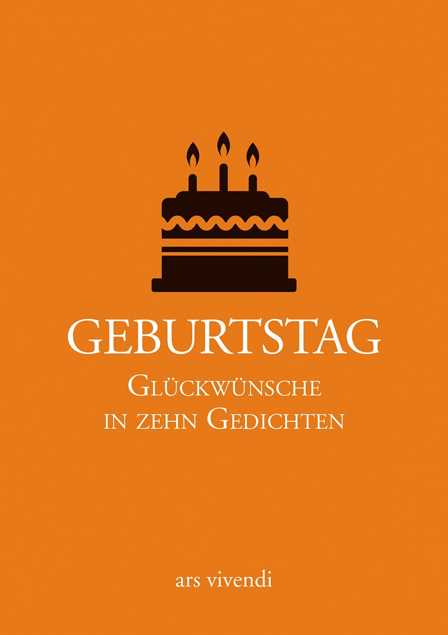 Geburtstag - Glückwünsche in zehn Gedichten. Statt einer Karte Poetry