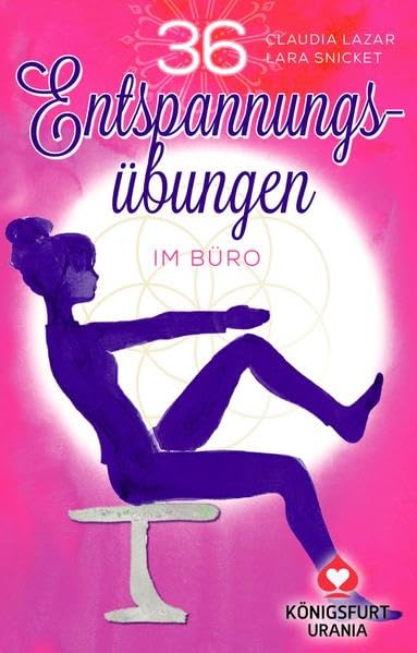 36 Entspannungsübungen im Büro Lifestyle