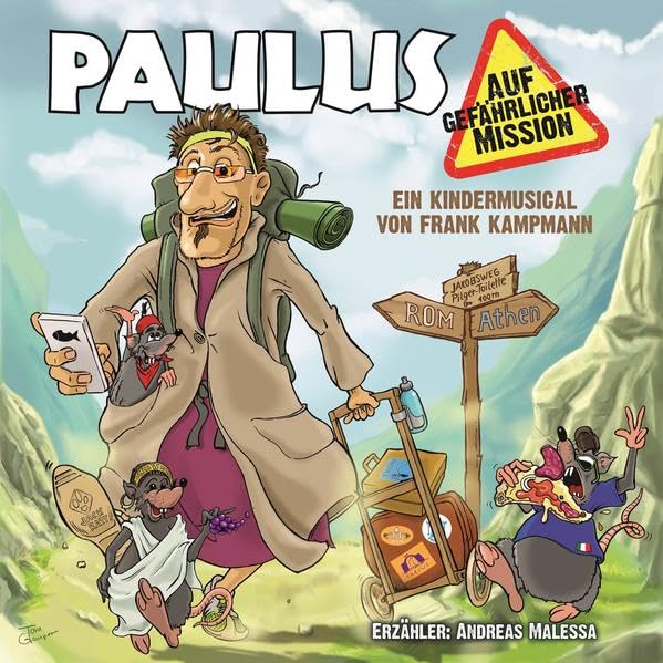 Paulus auf gefährlicher Mission: Ein Kindermusical von Frank Kampmann Arts & Music