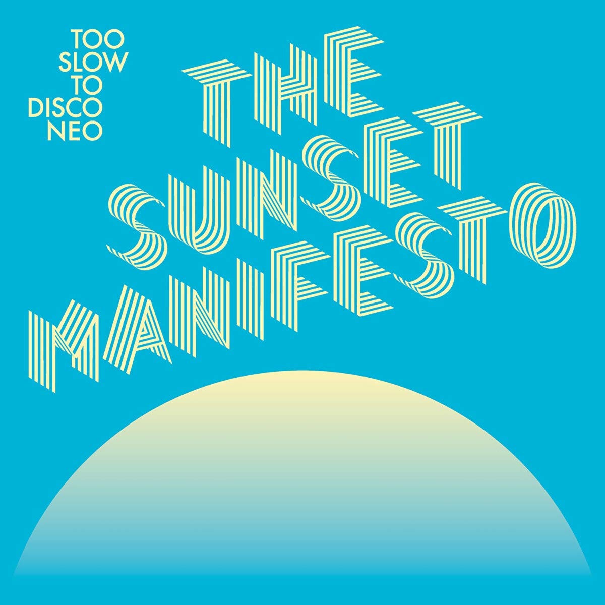 Too Slow to Disco Presents the Sunset Manifesto Dance & Electronic