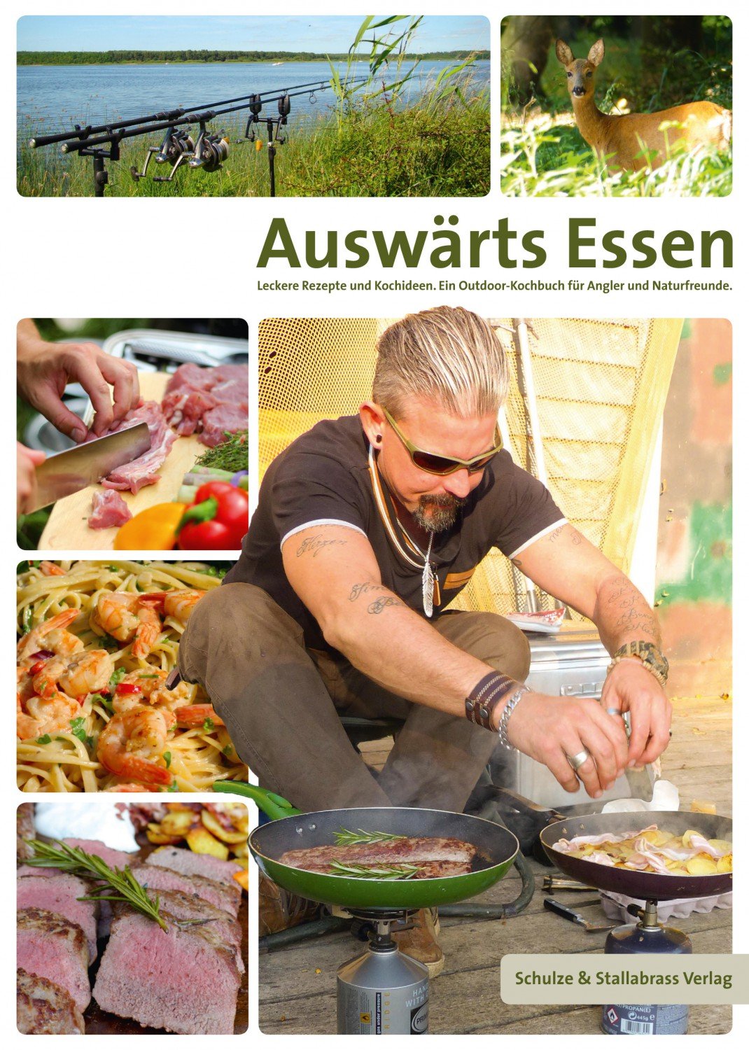 Schulze & Stallabrass Verlag Auswärts Essen Buch - Leckere Rezepte & Kochideen. Ein Outdoor-Kochbuch für Angler und Naturfreunde - Kochbuch für Männer, schnelle Rezepte, Angelbuch, Kochbücher, Cooking & Enjoying
