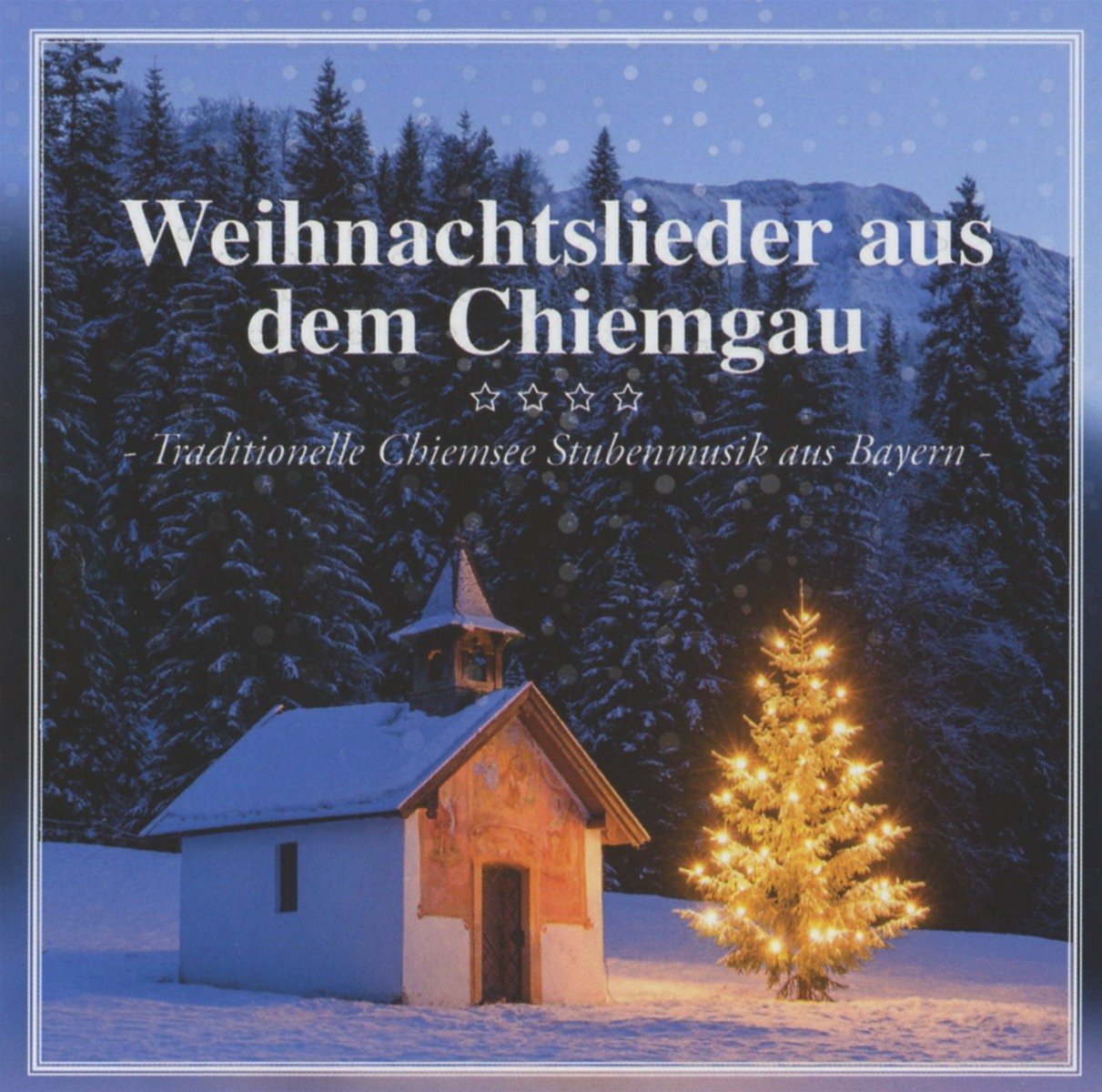 Weihnachtslieder aus dem Chiemgau German Schlager & Volksmusik