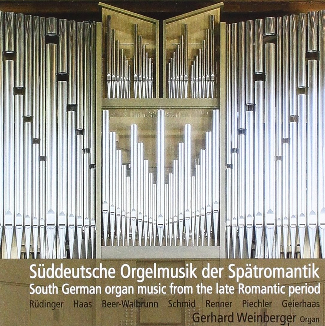 Orgelmusik der süddeutschen Spätromantik Classical