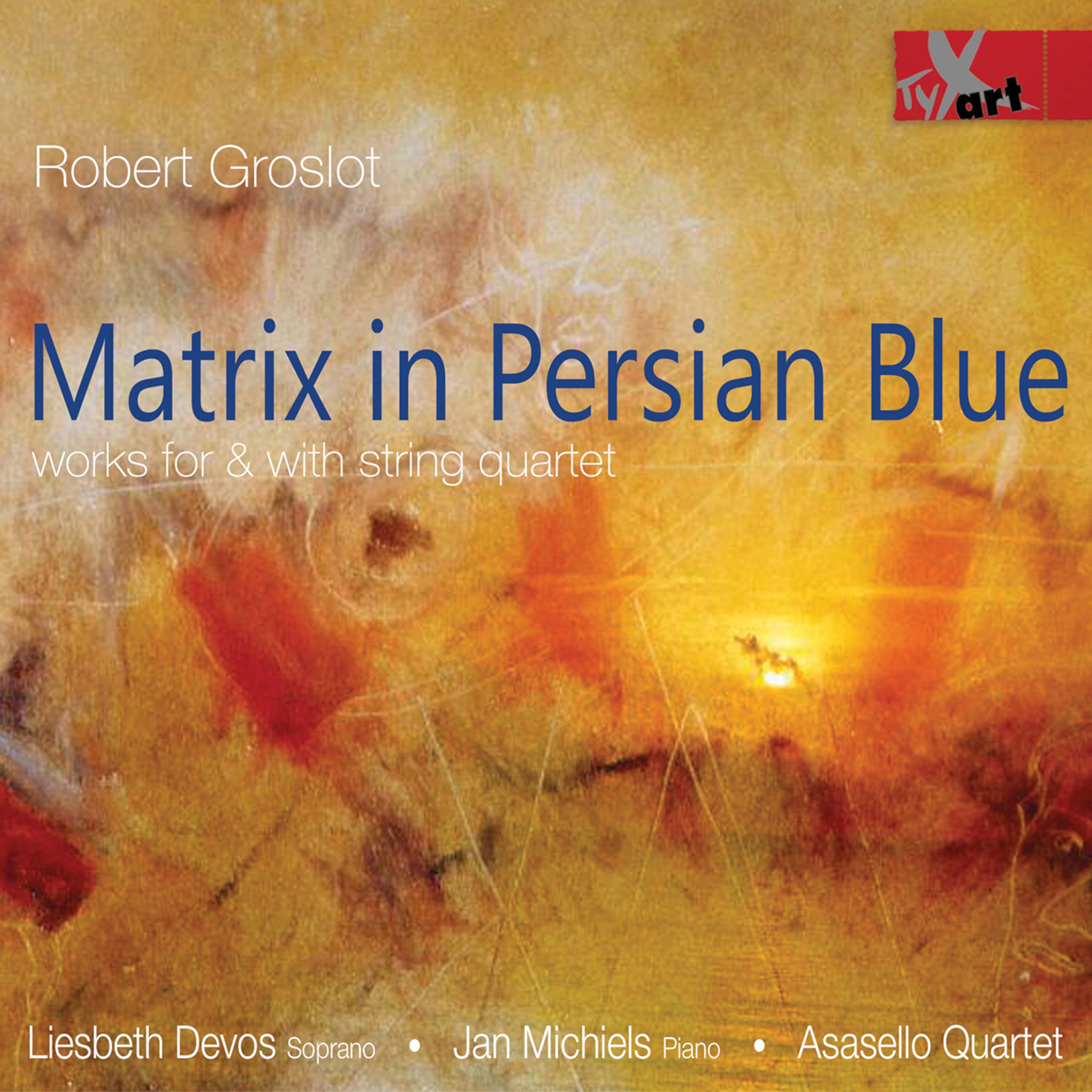 Groslot: Matrix in Persian Blue - Werke für und mit Streichquartett Classical