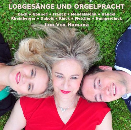 Trio Vox Humana - Lobgesang und Orgelpracht Music