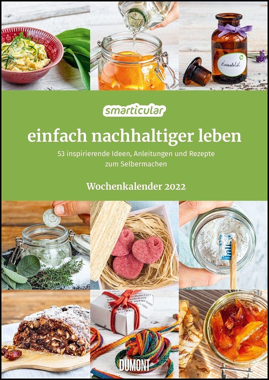 Smarticular: Einfach nachhaltig leben 2022 – Wochenkalender mit Tipps für eine nachhaltige Lebensweise – Zum Aufhängen – DIN A4 – Spiralbindung: 53 ... Anleitungen und Rezepte zum Selbermachen Leisure, Home & Garden