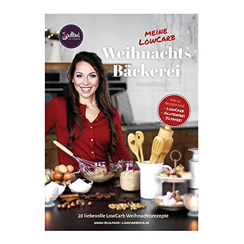 Meine Low Carb Weihnachtsbäckerei (gedrucktes Buch) von Soulfood LowCarberia Books