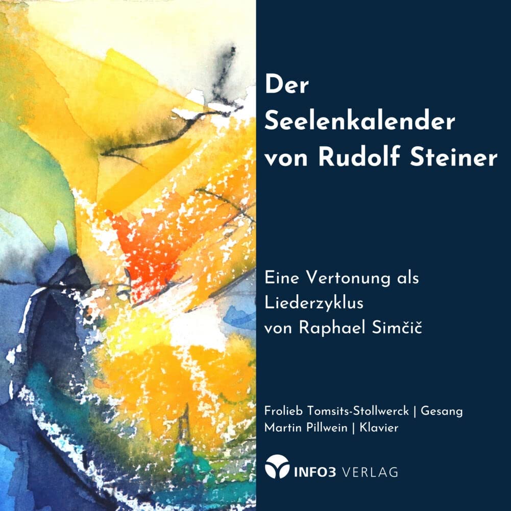 Der Seelenkalender von Rudolf Steiner: Eine Vertonung als Liederzyklus von Raphael Simčič Arts & Music