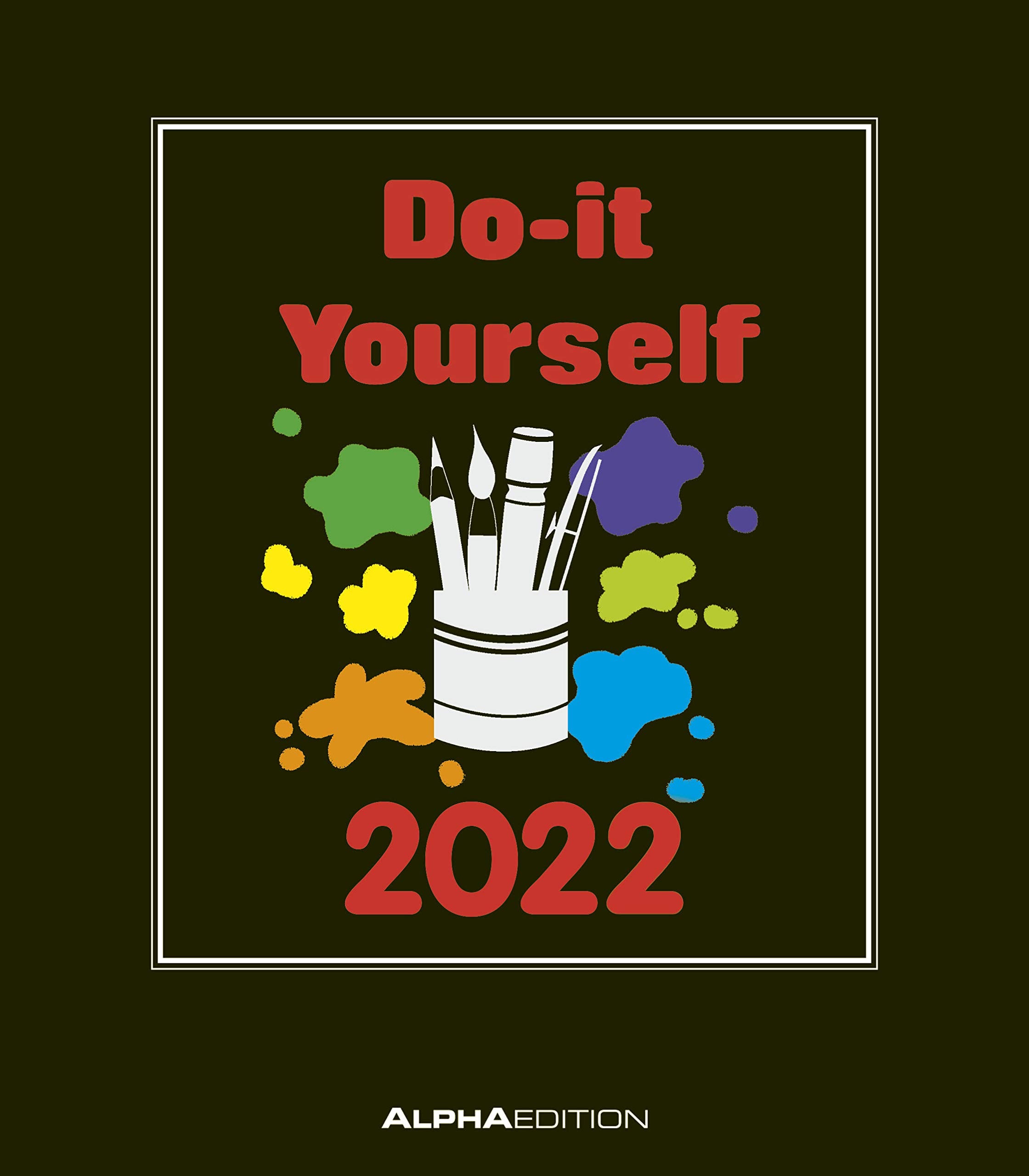 Do-it Yourself schwarz 2022 - Bastelkalender - DIY - 21x24 Leisure, Home & Garden