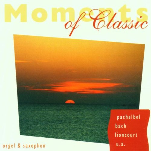 Moments of Classic: Orgel & Saxophon Books