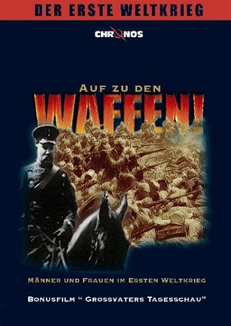 Auf zu den Waffen! - Der erste Weltkrieg Films