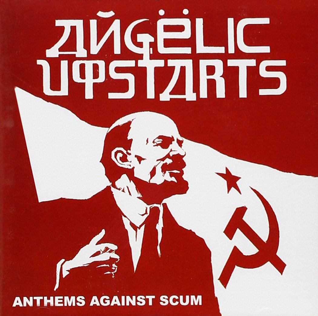 Angelic Upstarts - Anthems Against Scum Pop