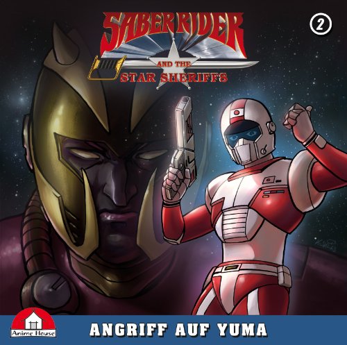 Saber Rider und Star Sheriffs-Die Hörspielserie-Folge 2: Angriff Auf Yuma cd