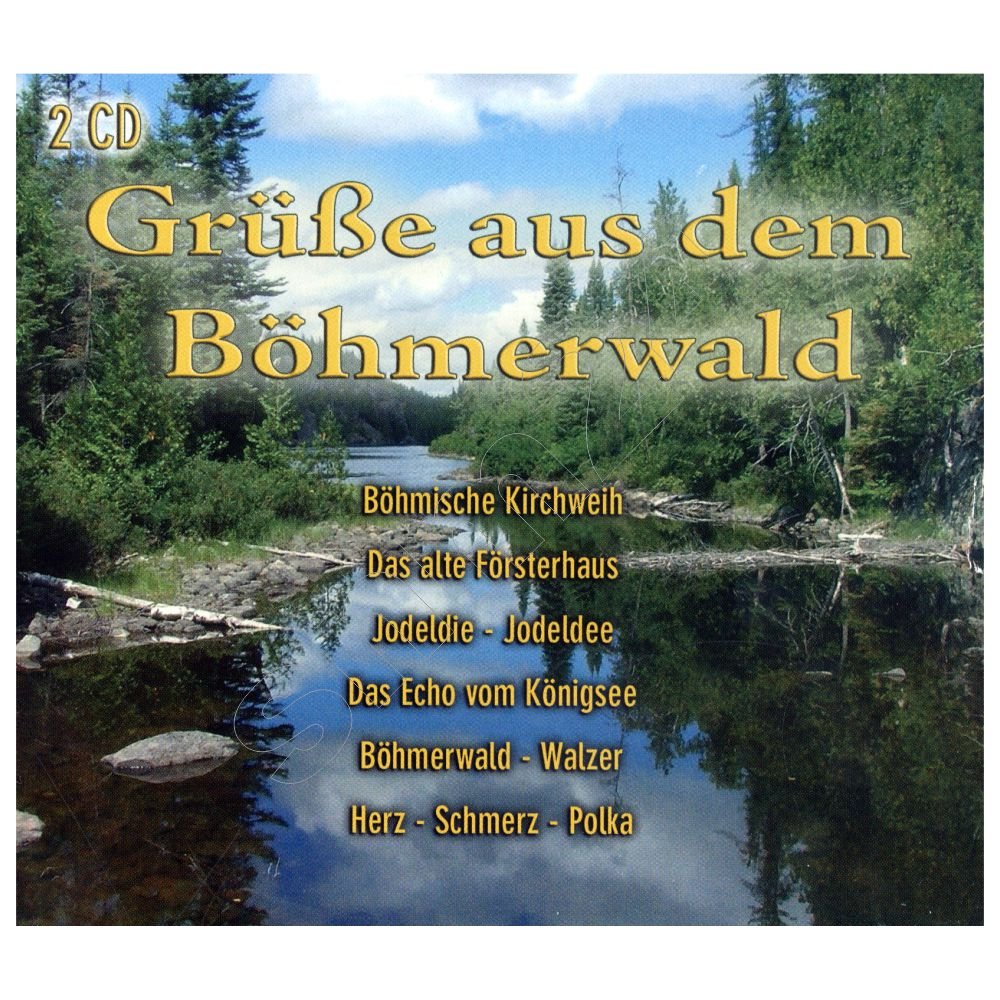 Grüße aus dem Böhmerwald - 2 CD-Album mit den Böhmerwald Musikanten uva. Music
